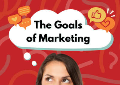The Goals of Marketing