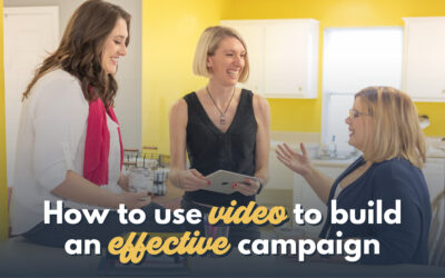 How to Use Video to Build an Effective Campaign