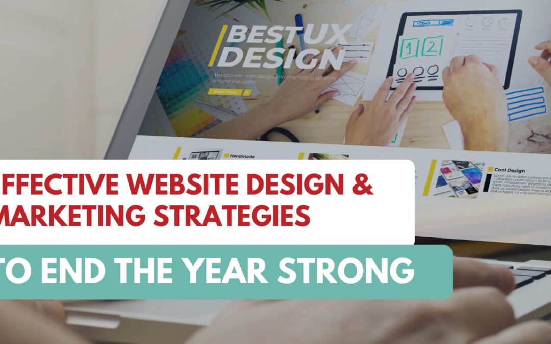 Effective Website Design & Marketing Strategies to End the Year Strong